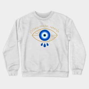 Cuídate Mucho Mal de Ojo - Evil Eye Drip Crewneck Sweatshirt
